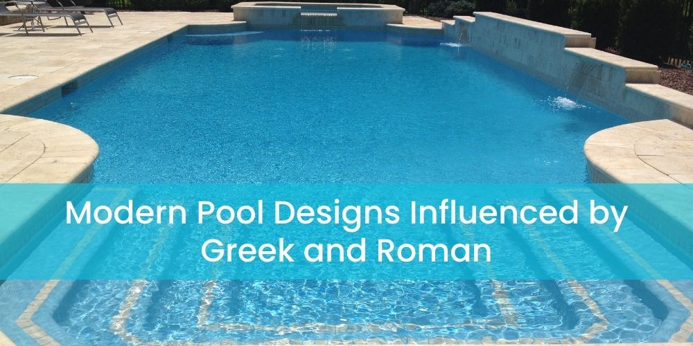 Modern Pool Designs Influenced by Greek and Roman