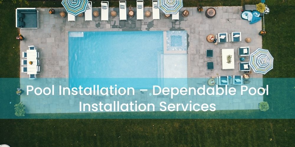 Pool Installation Allendale – Dependable Pool Installation Services