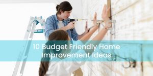 10 Budget Friendly Home Improvement Ideas