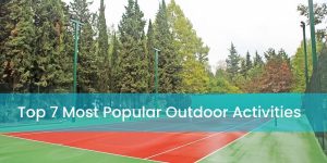 Top 7 Most Popular Outdoor Activities