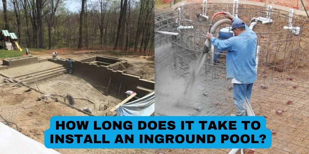 How Long Does Inground Pool Installation Take
